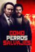 Como perros salvajes