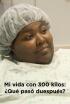 Mi vida con 300 kilos: Qué pasó después