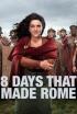 8 días que marcaron la historia de Roma