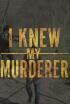 Conocía a mi asesino (I Knew My Murderer)