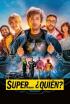 Super... ¿Quién?
